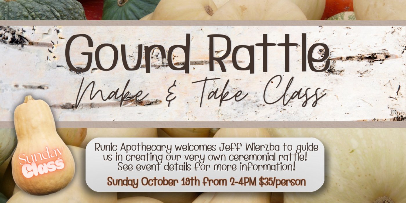 Ceremonial Gourd Rattle: Make & Take Class with Jeff Wierzba (SUNDAY OPTION)