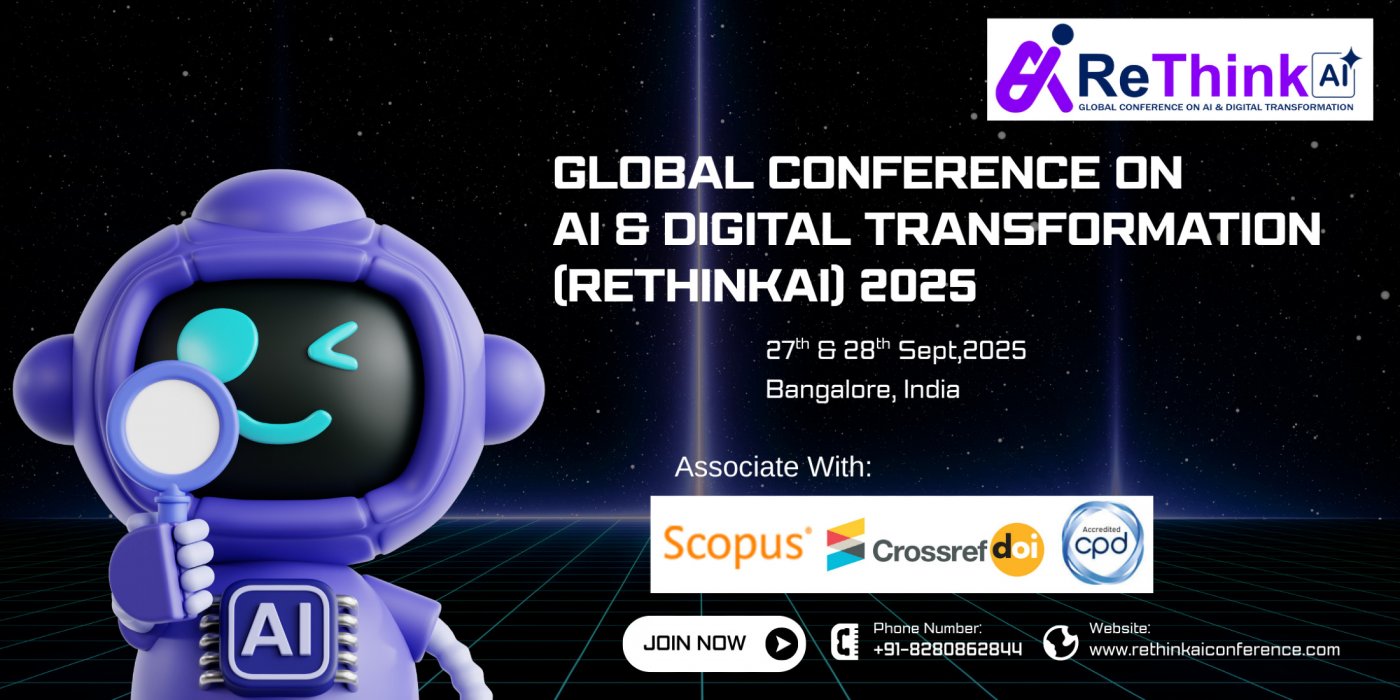 Global Conference on AI & Digital Transformation (ReThinkAI) 2025