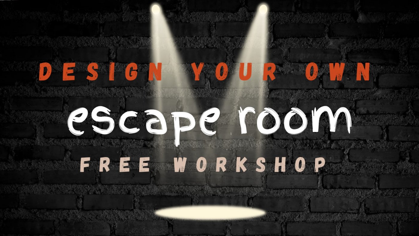 How to design your own escape room; free workshop