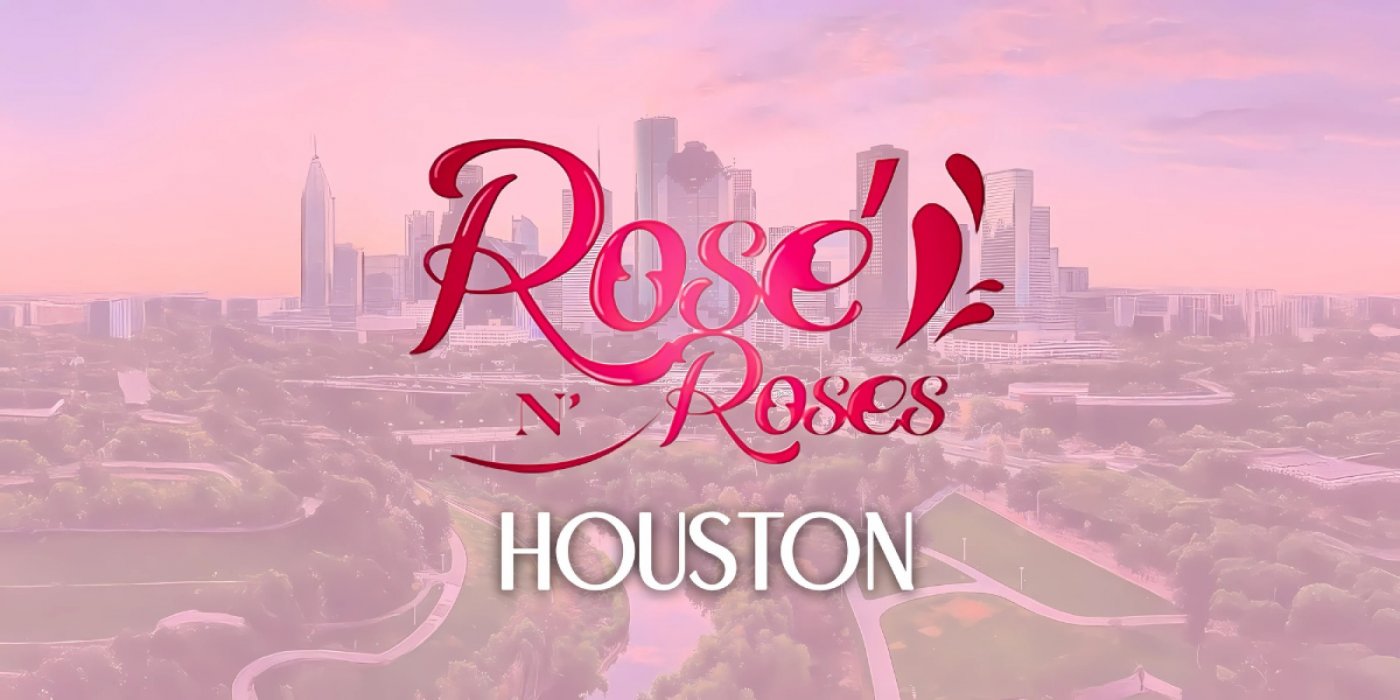 Ros\u00e9 N' Roses Houston