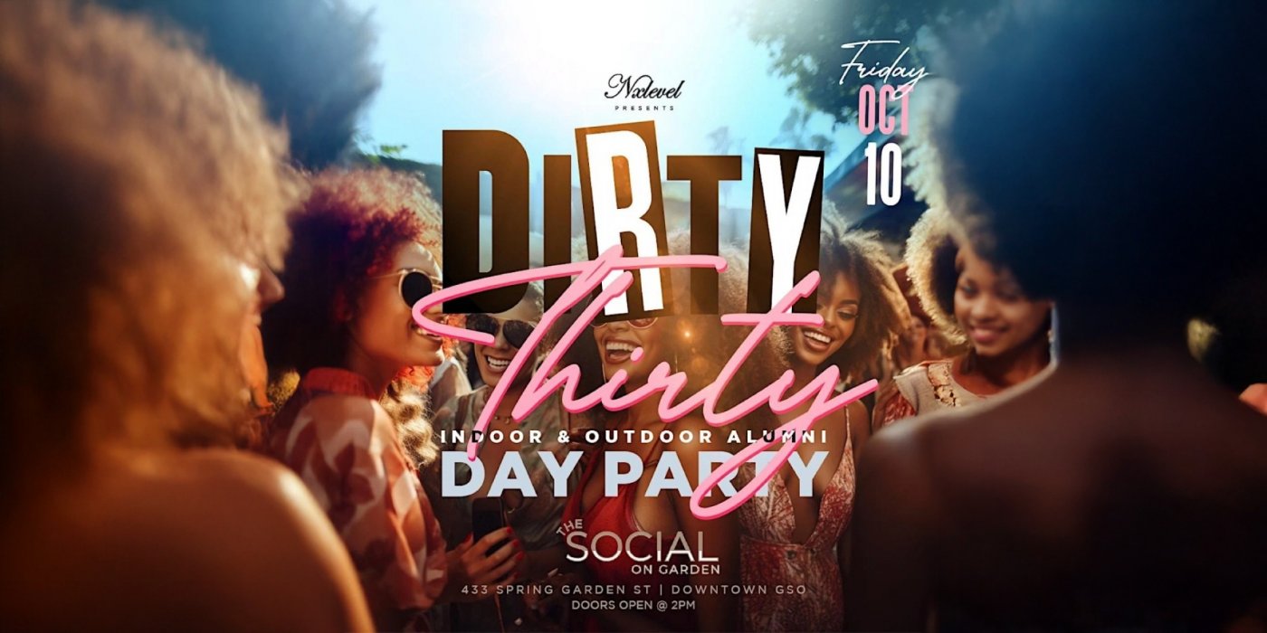 DIRTY THIRTY - The GHOE 30&UP Day Party