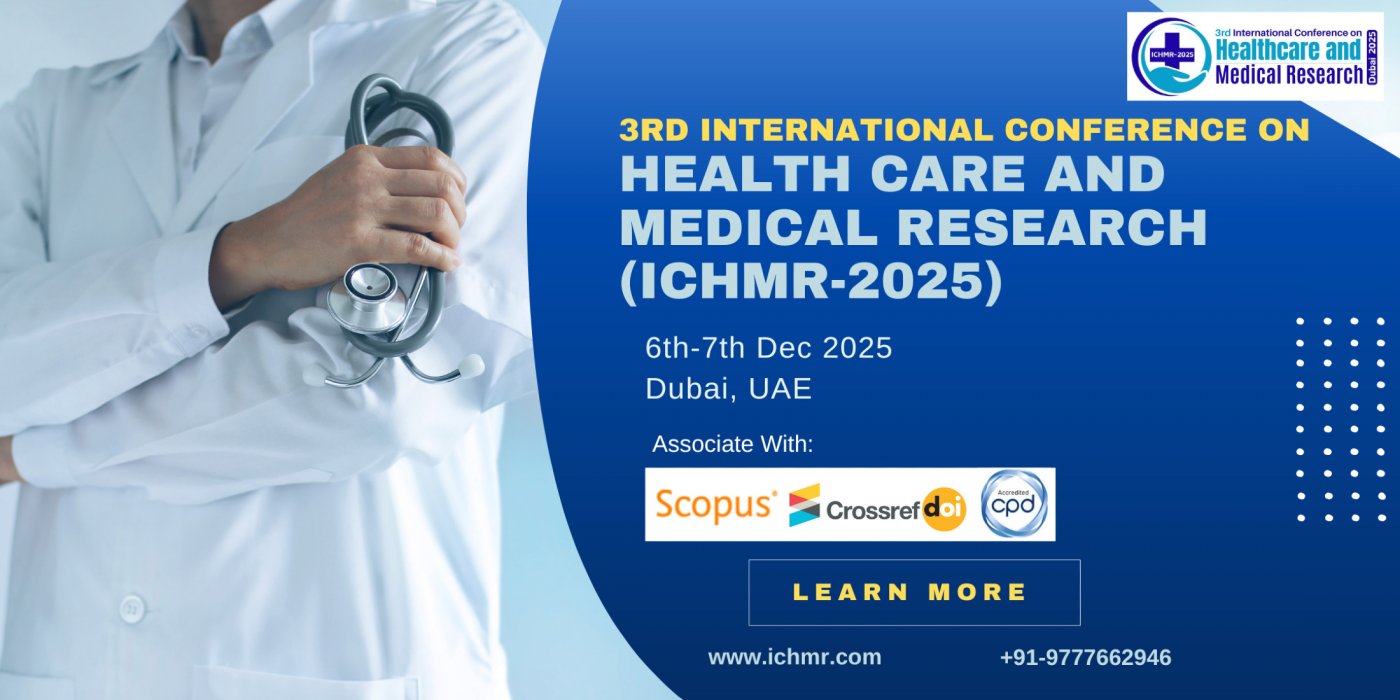 3rd International Conference On Health care and Medical Research (ICHMR-2025)