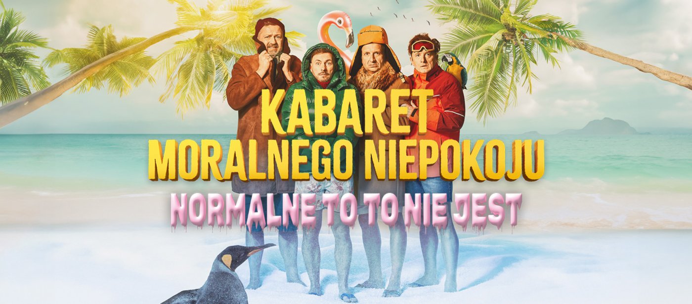 Kabaret Moralnego Niepokoju \u2013 Normalne to to nie jest