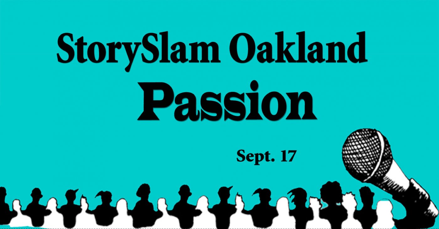 StorySlam Oakland: Passion