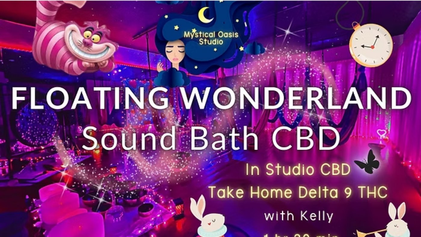 Floating Wonderland Sound Bath with in-studio CBD take home Delta 9 THC