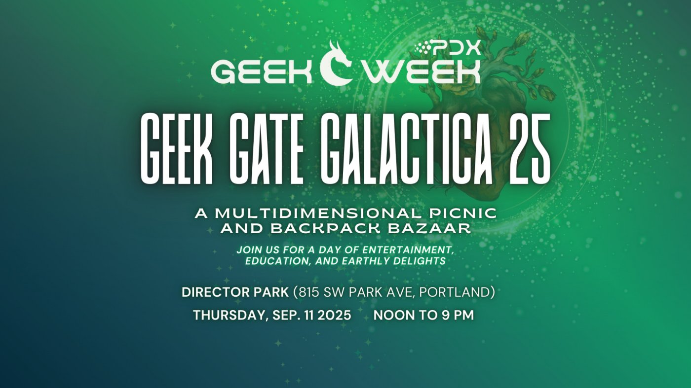 Geek Gate Galactica '25: Enter the Portal (A Geek Week PDX Event)
