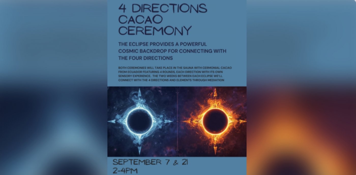 Cacao 4 Directions Ceremony (Sept 7 & 21)
