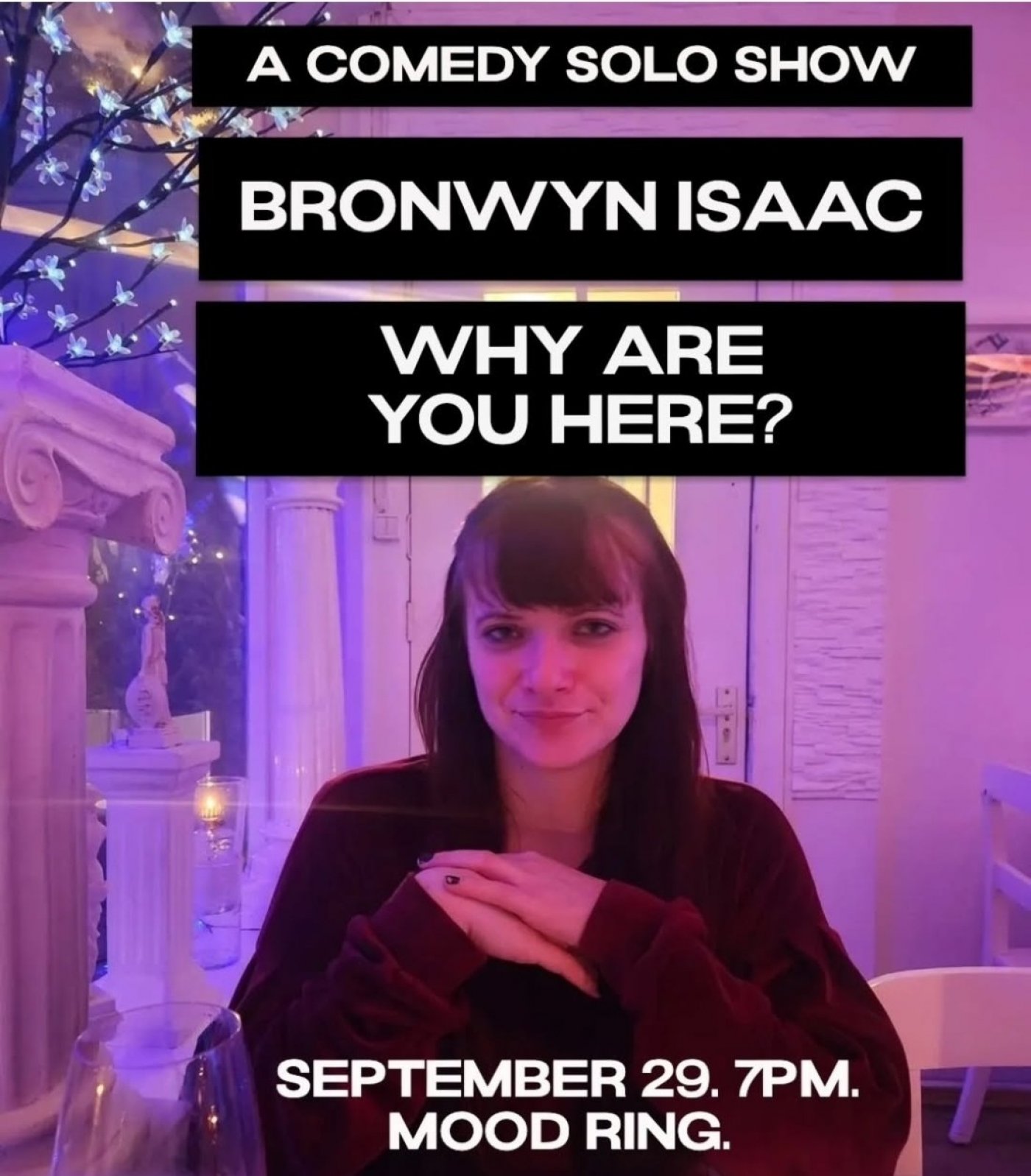 Solo comedy show: Why Are You Here?
