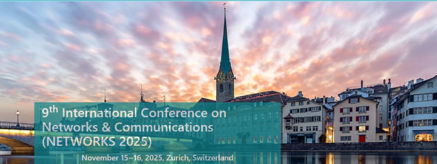 9th International Conference on Networks & Communications (NETWORKS 2025)