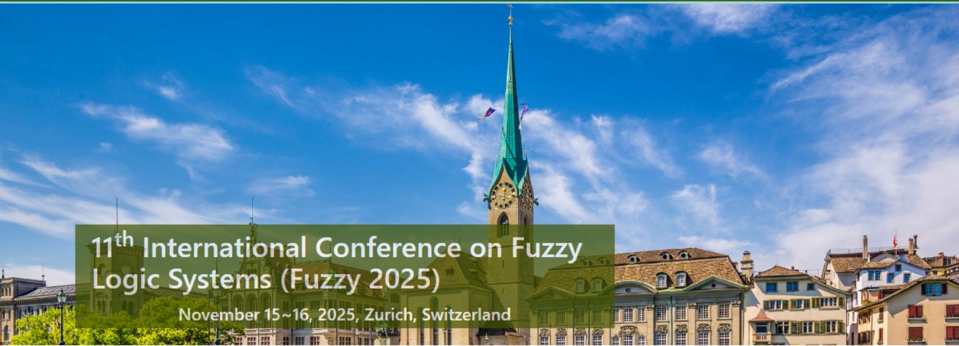 11th International Conference on Fuzzy Logic Systems (Fuzzy 2025)