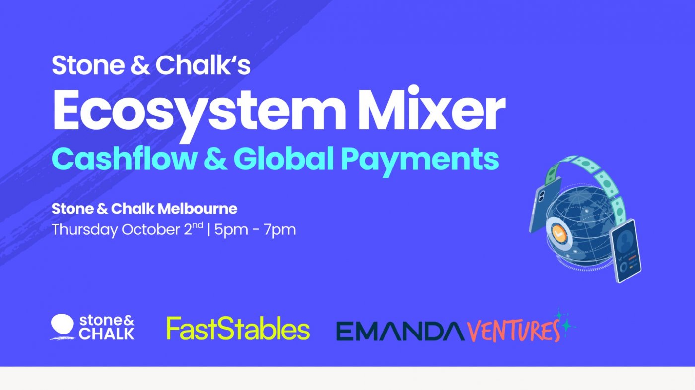 Stone & Chalk's Ecosystem Mixer: Cashflow & Global Payments