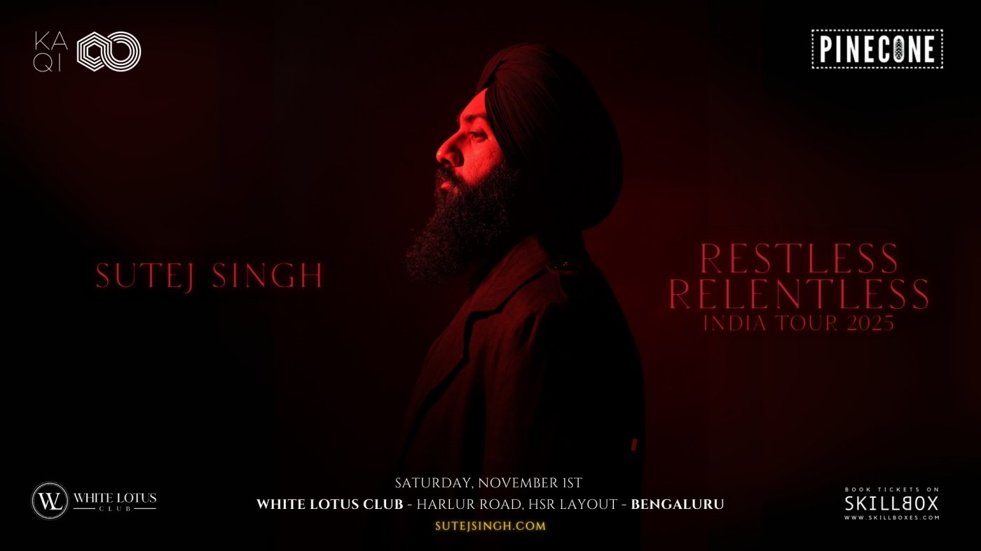 SUTEJ SINGH | THE RESTLESS RELENTLESS INDIA TOUR 2025 | BANGALORE