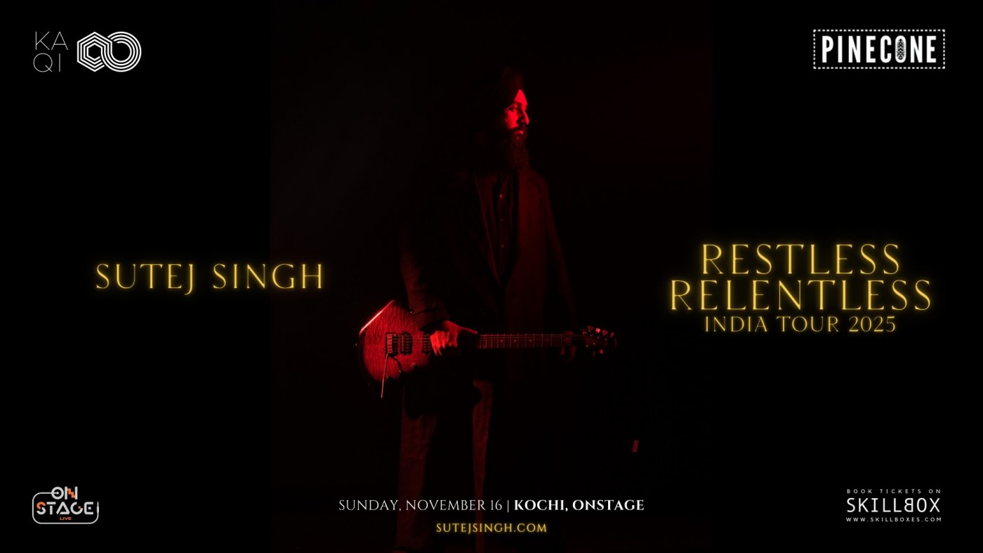 SUTEJ SINGH | THE RESTLESS RELENTLESS INDIA TOUR 2025 | KOCHI