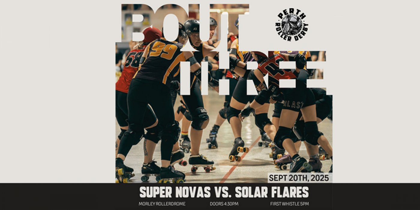 Perth Roller Derby 2025 Home Season | Bout 3 Super Novas vs. Solar Flares