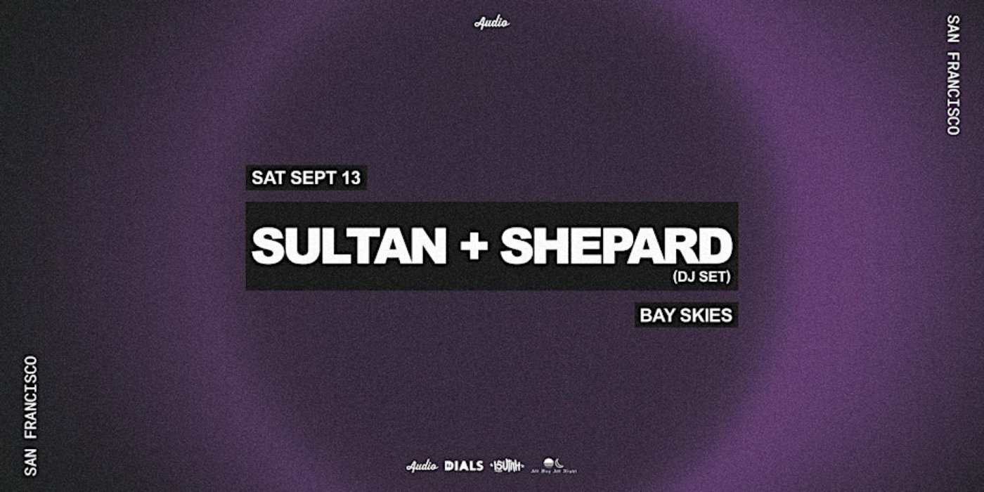 Sultan + Shepard (DJ Set)