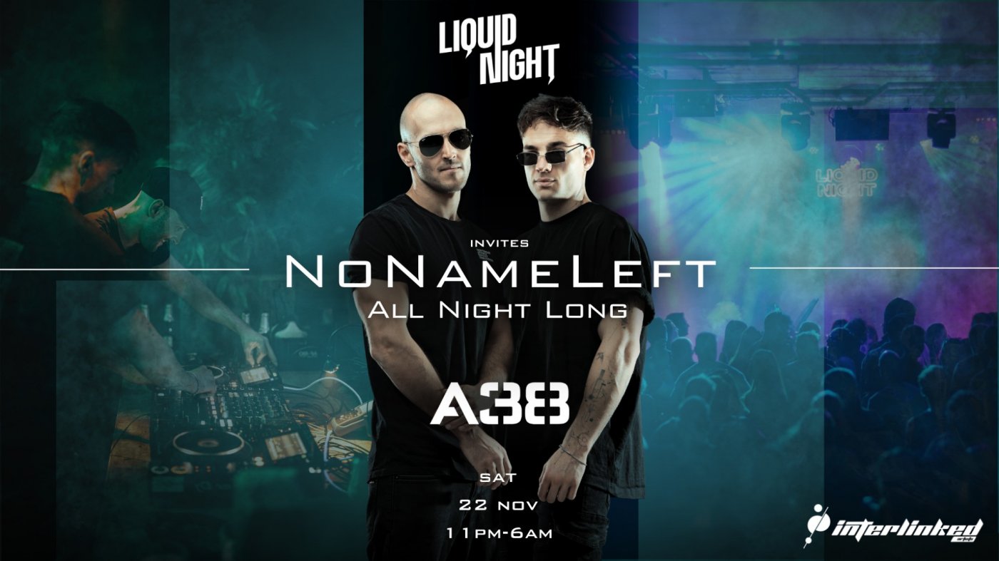Liquid Night invites NONAMELEFT All Night Long