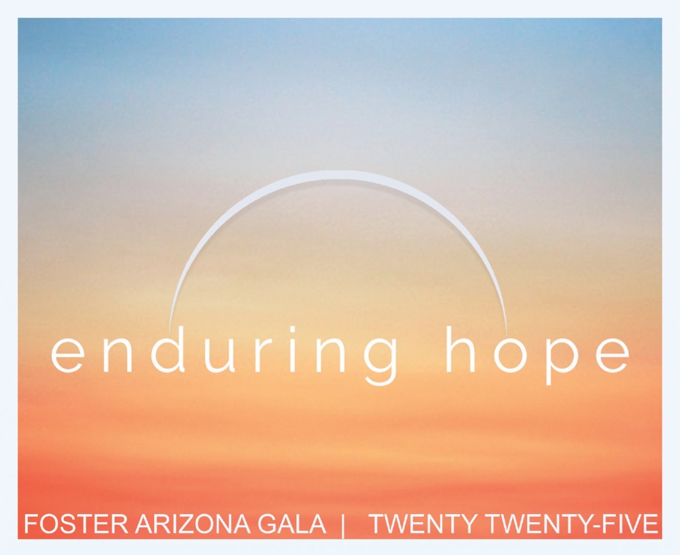 Foster Arizona\u2019s  9th Annual Gala: Enduring Hope
