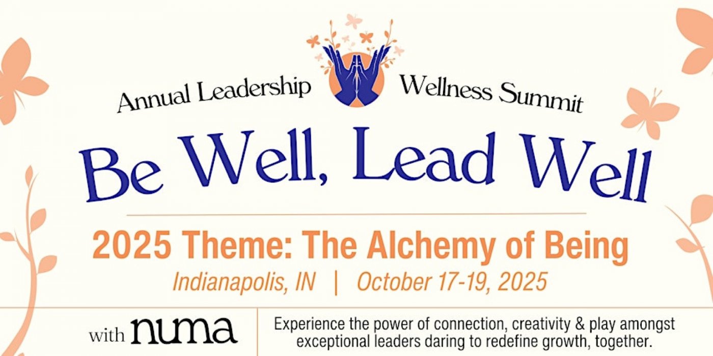 Be Well, Lead Well Summit: The Alchemy of Being by Numa Wellness