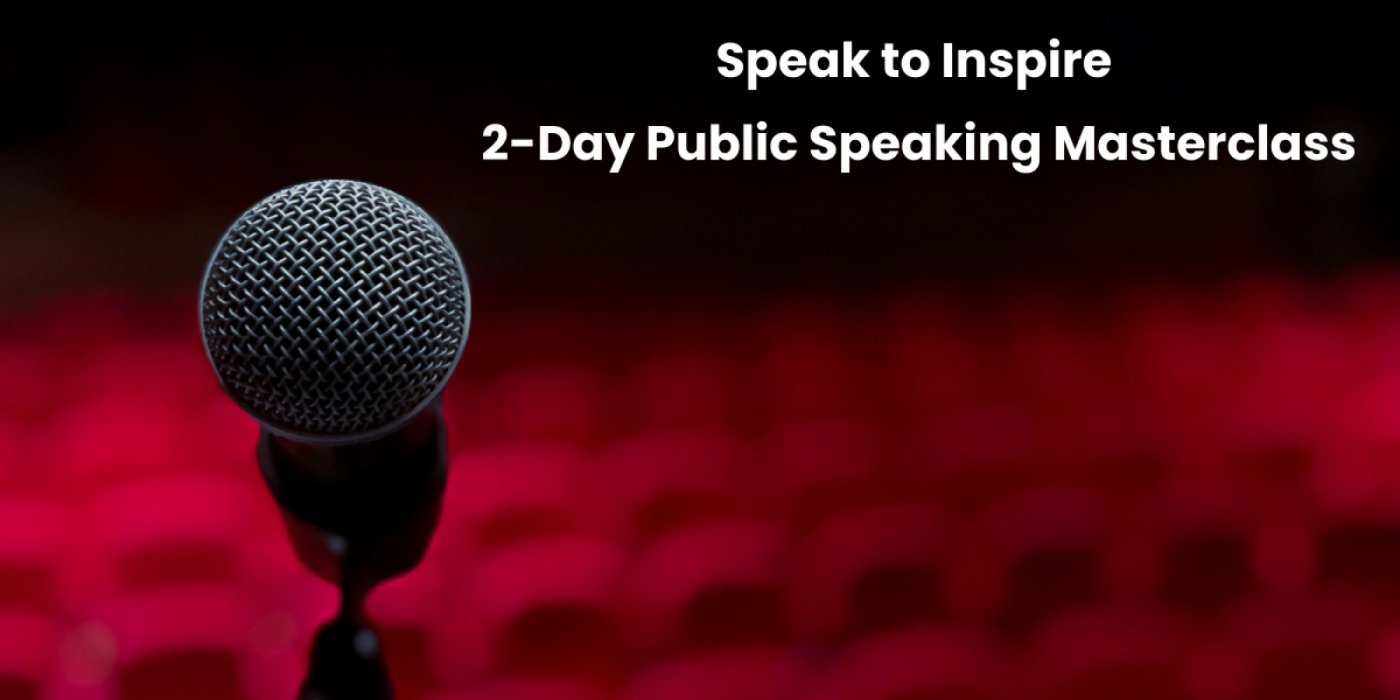 Speak to Inspire \u2013 2-Day Public Speaking Masterclass