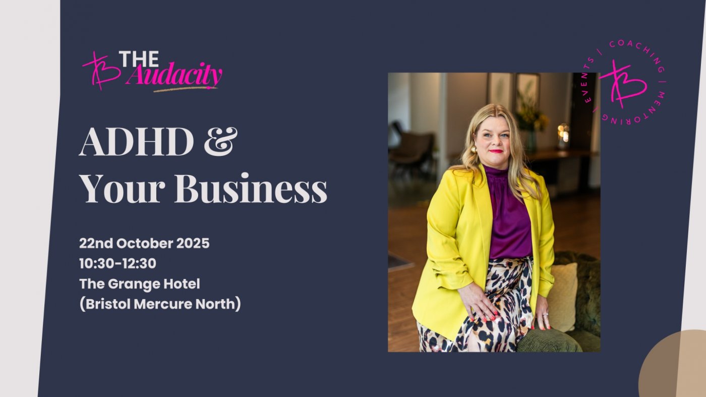 The Audacity Networking: ADHD & Your Business