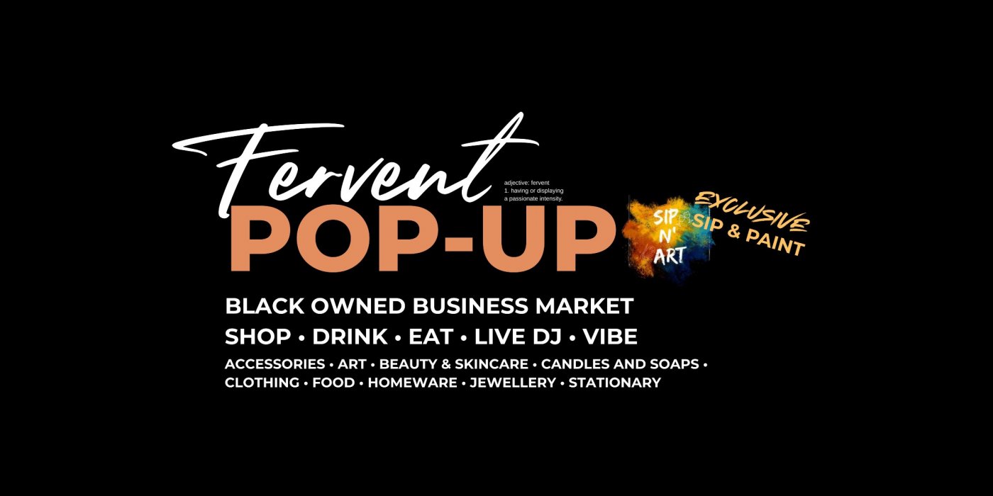 Fervent: Pop-Up | Black Owned Business Market | Sip and Paint