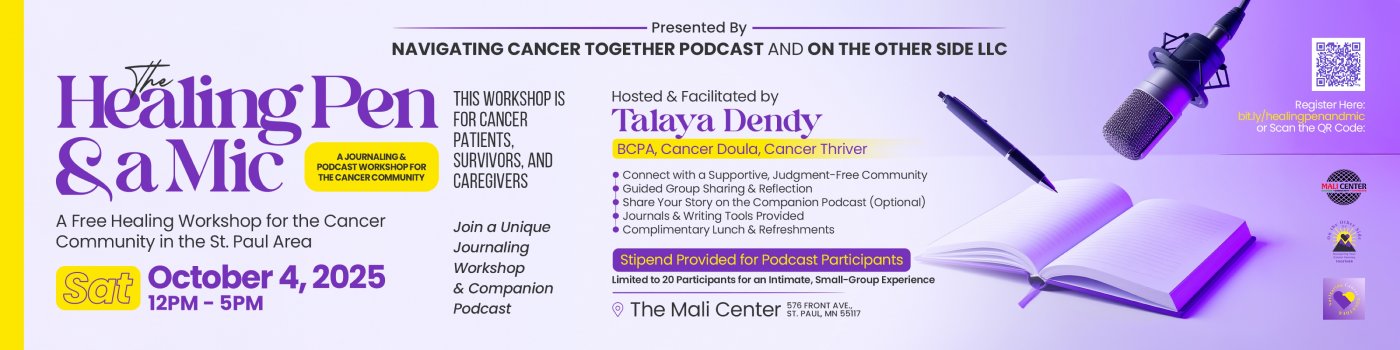 The Healing Pen and a Mic: A Journaling and Podcast Workshop for the Cancer Community