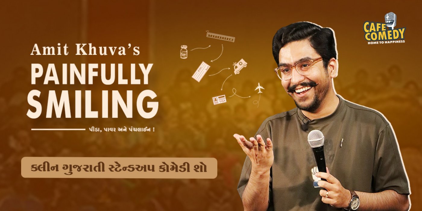 Painfully Smiling - Gujarati Standup Comedy Show by Amit Khuva | Mumbai