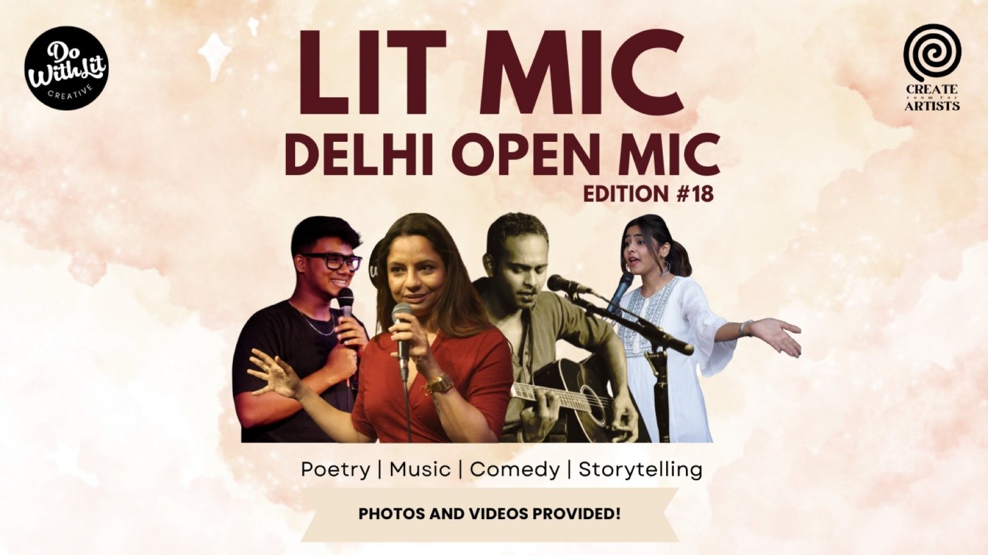 LIT-MIC: Delhi Open Mic | Poetry, Stories, Music, Comedy | Edition 19