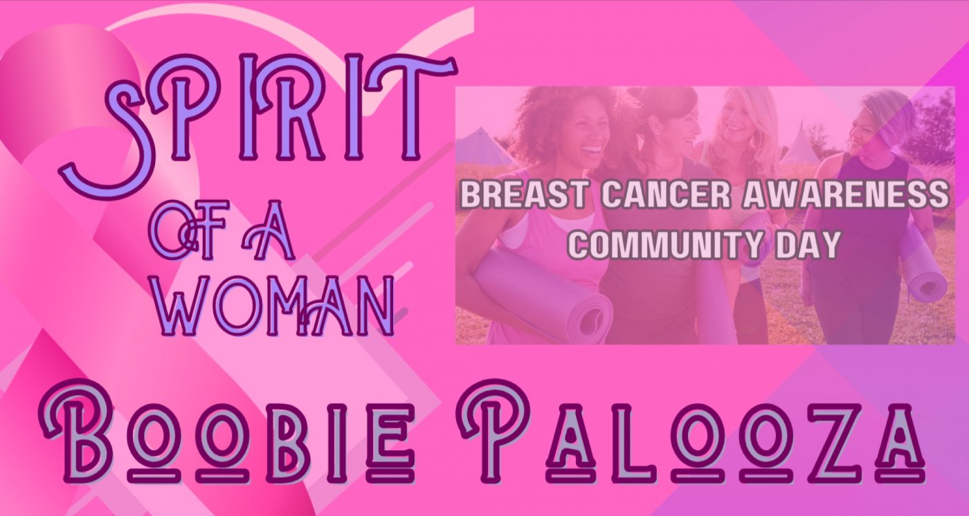 Spirit of A Woman Boobie Palooza FREE Community Day
