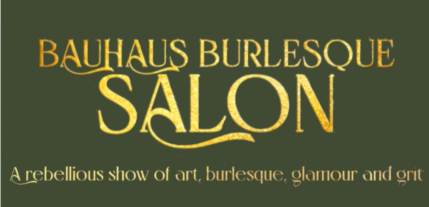 Bauhaus Burlesque: The Salon