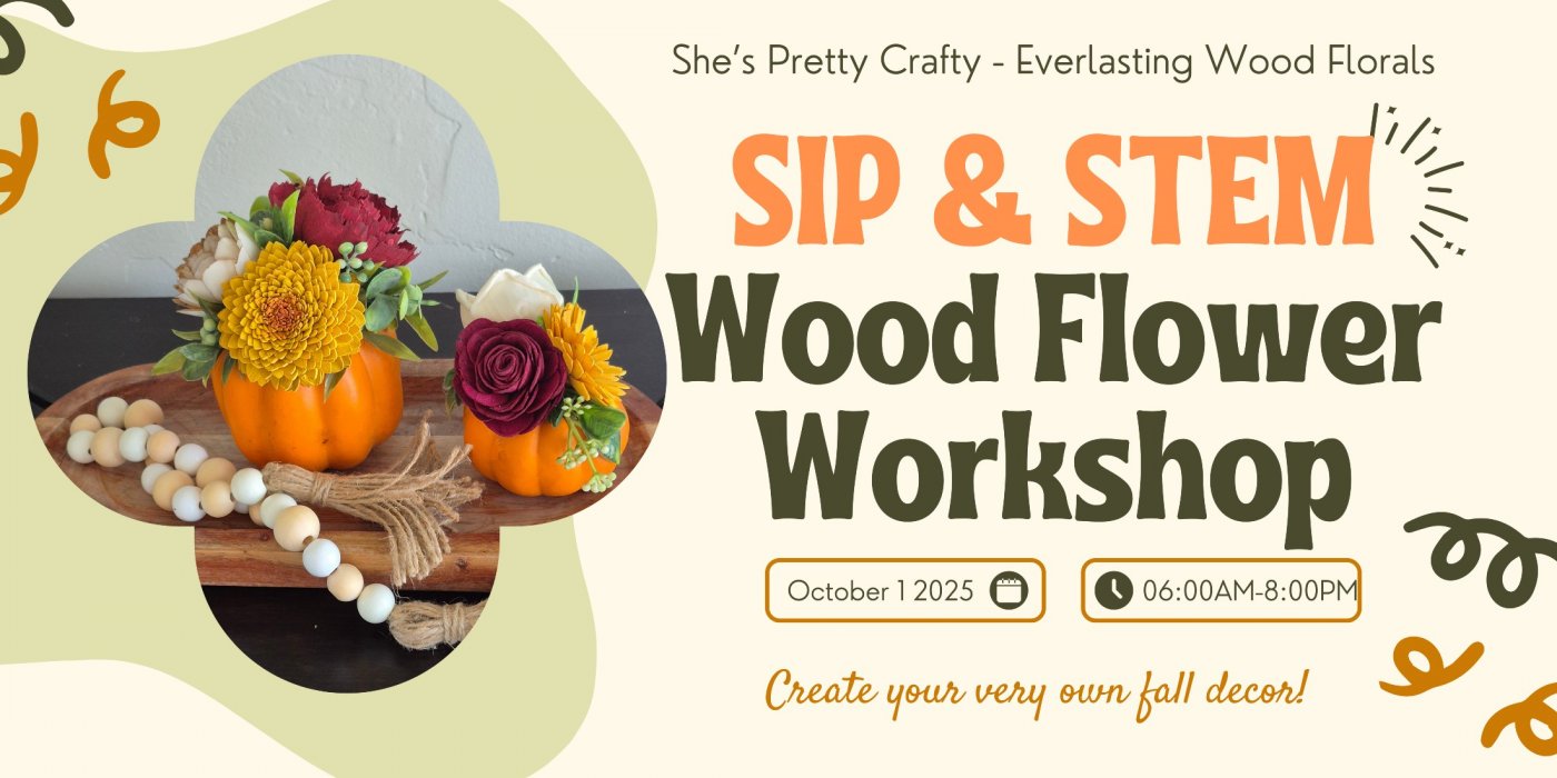 Sip and Stem: Wood Flower Workshop