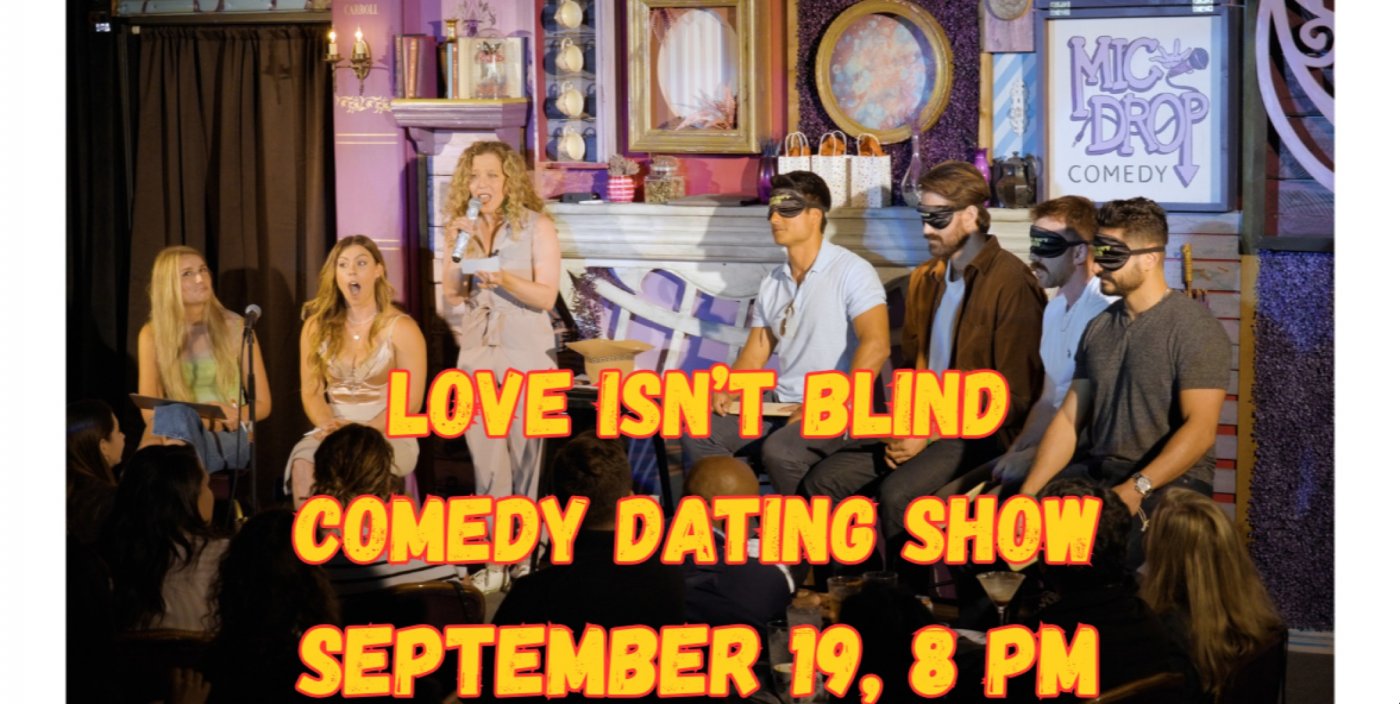 Love Isn't Blind Comedy\/Dating Show