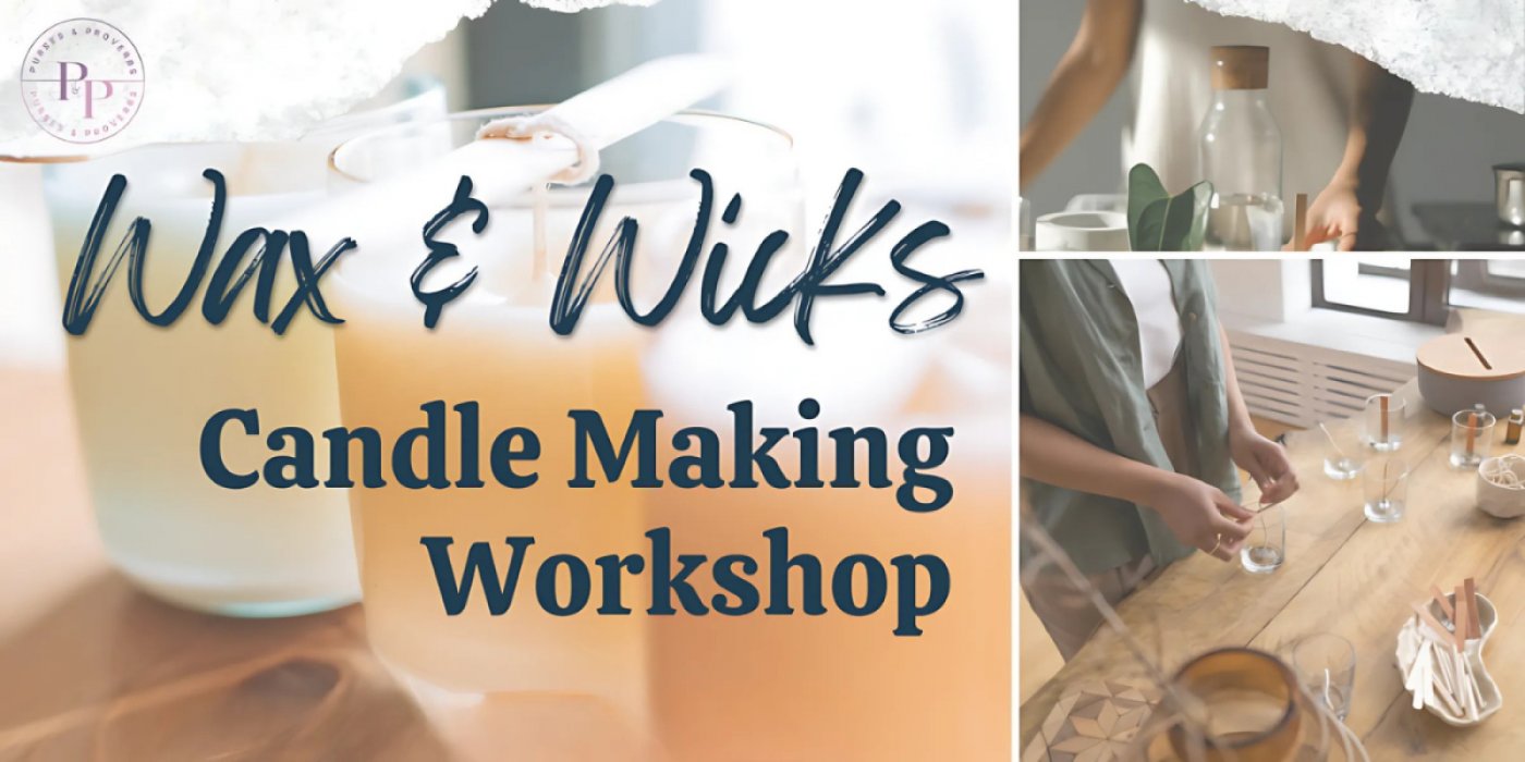 Wax and Wicks Candle Making Workshop