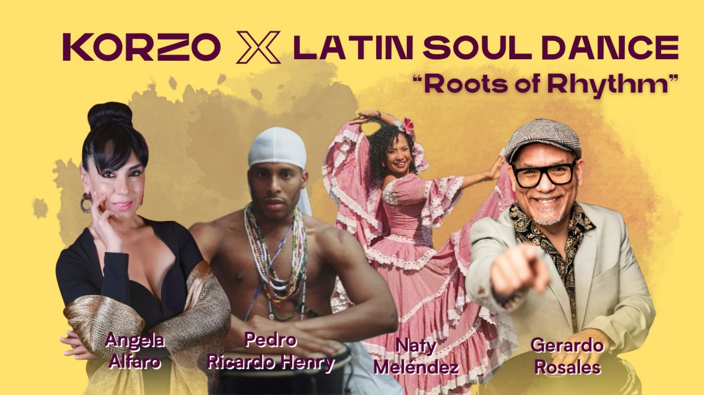 Korzo X Latin Soul Dance Roots of Rhytm