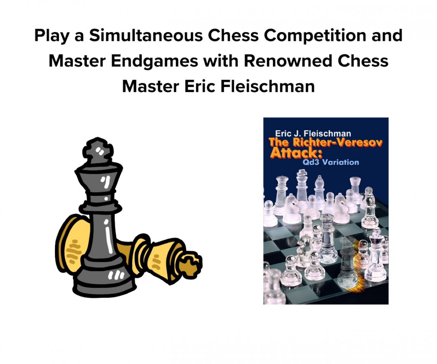 Play a Simultaneous Chess Competition and Master Endgames with Renowned Chess Master Eric Fleischman