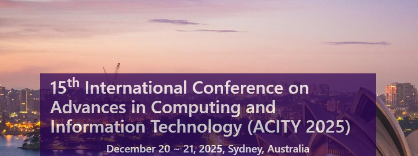 15th International Conference on Advances in Computing and Information Technology (ACITY 2025)