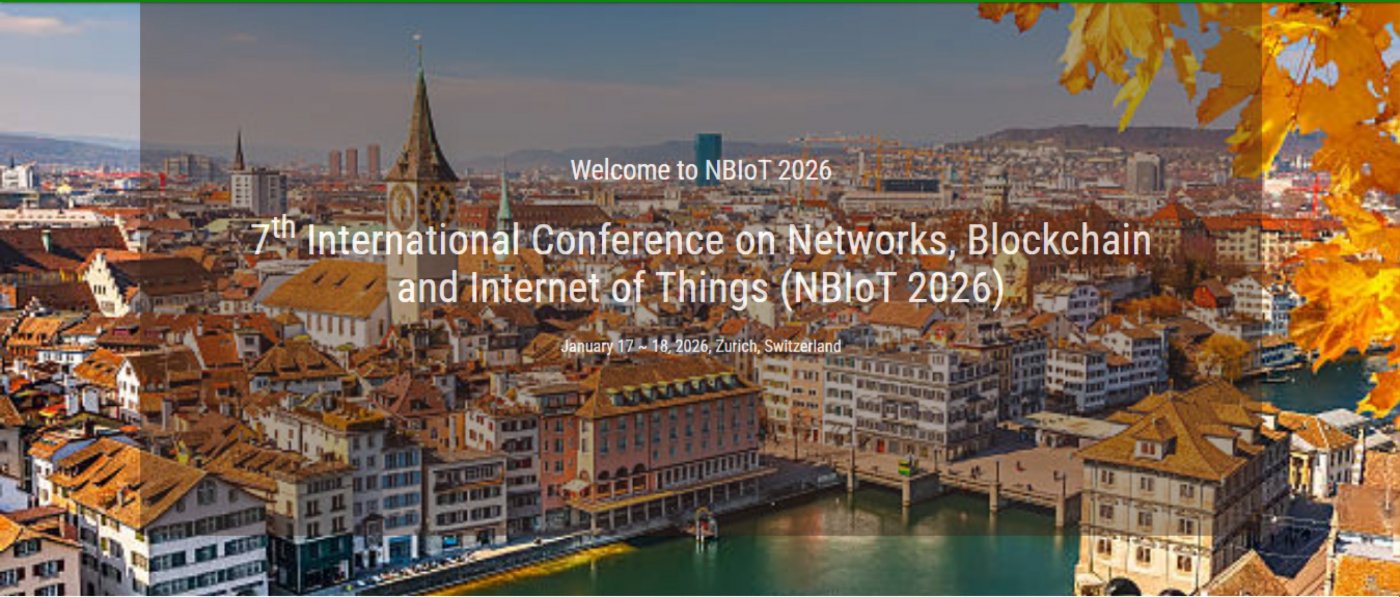 7th International Conference on Networks, Blockchain and Internet of Things (NBIoT 2026)