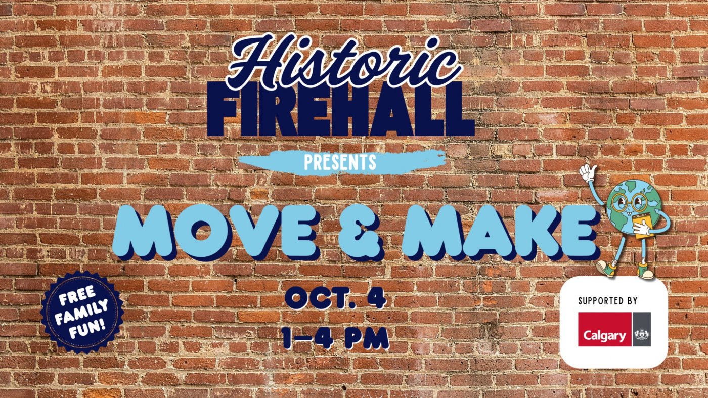Move & Make presented by The Historic Firehall