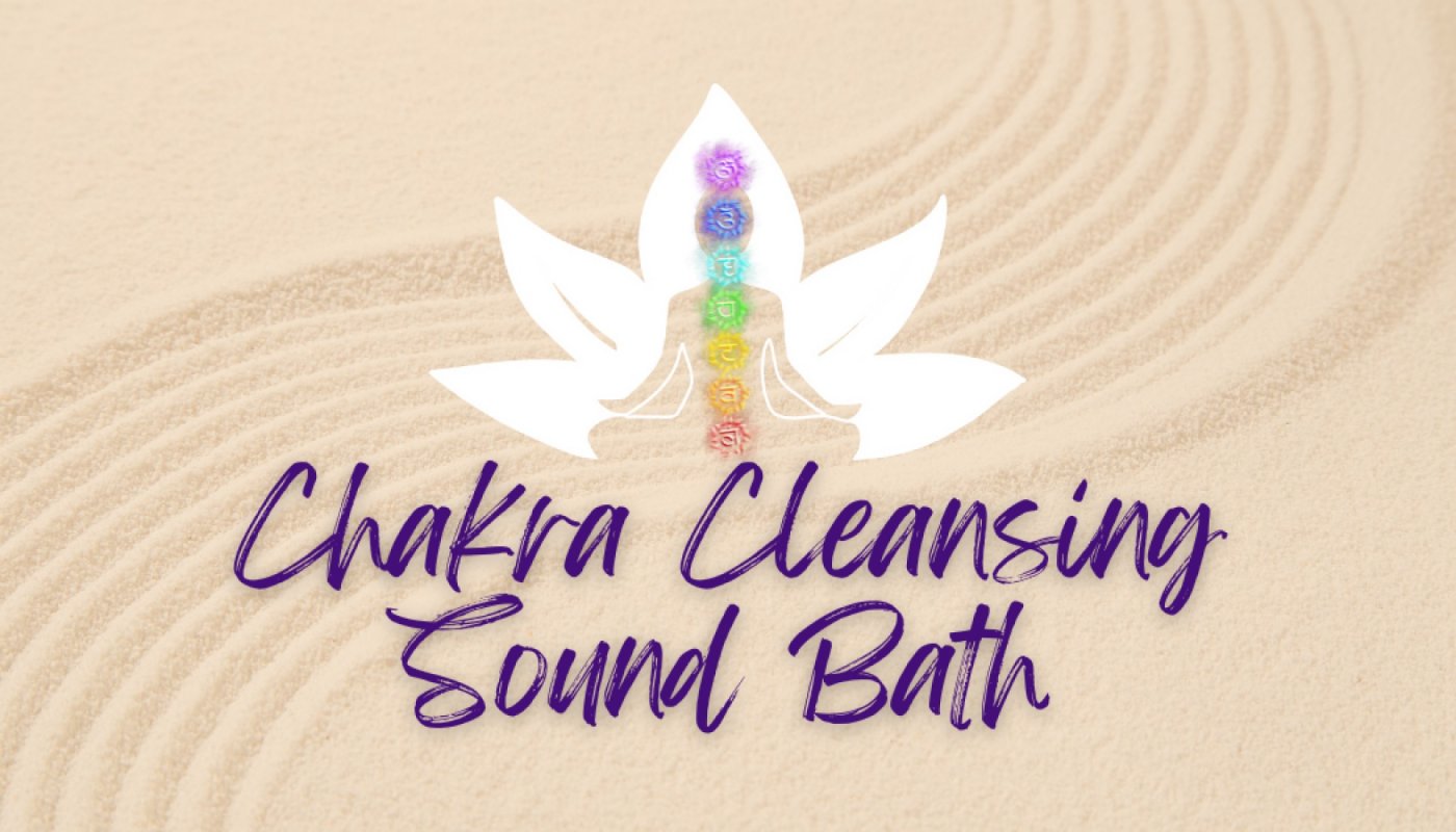 Chakra Cleansing Sound Bath