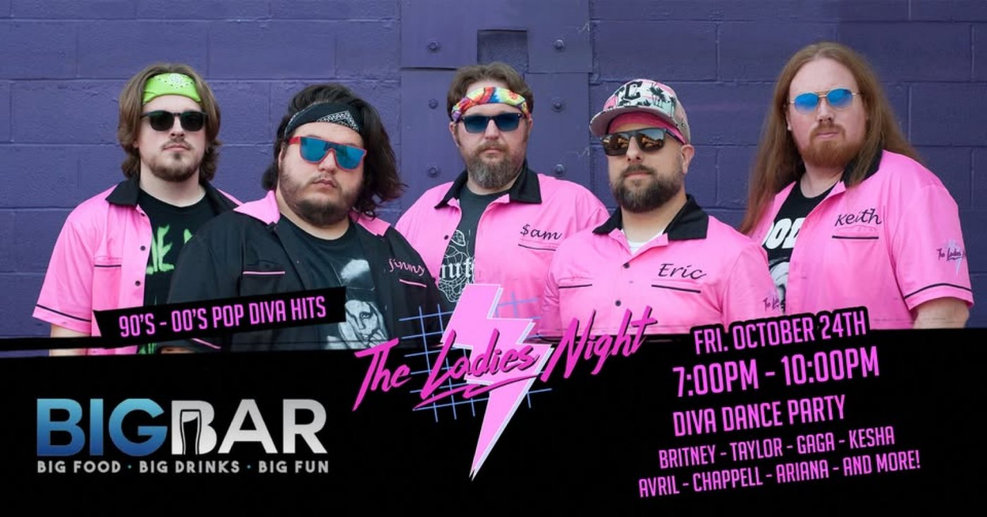 The Ladies Night - Pop Diva Tribute at BIGBAR 7-10PM!