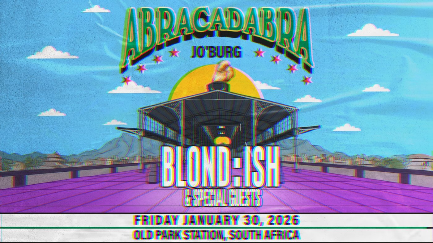 BLOND:ISH presents Abracadabra - Johannesburg 2026