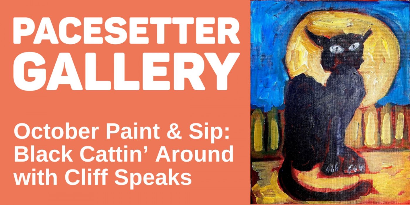 October Pacesetter Paint & Sip: Black Cattin' Around with Cliff Speaks