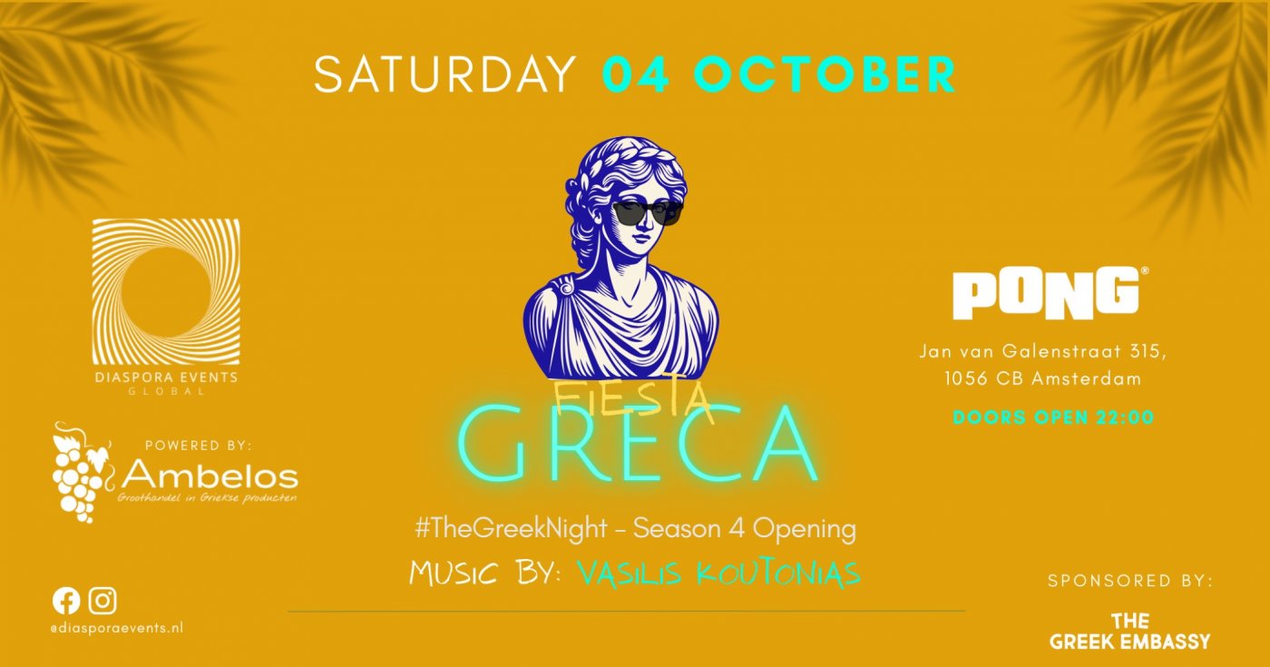 Fiesta Greca | #TheGreekNight Season 4 Opening @PONG, Amsterdam