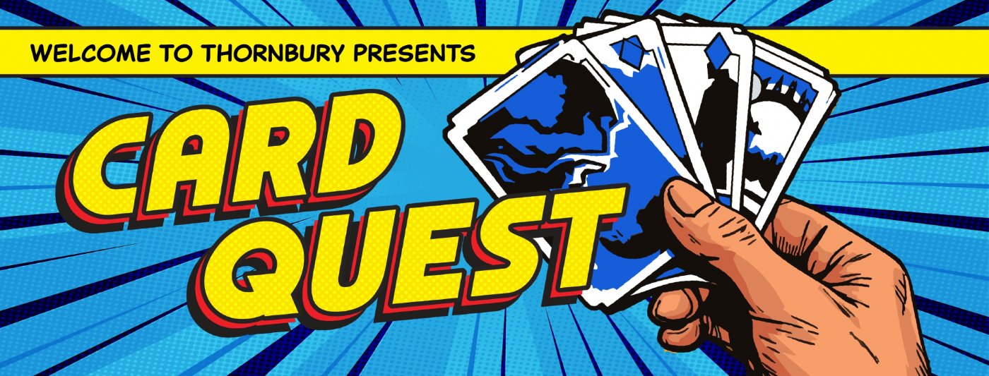 CARD QUEST at Welcome to Thornbury