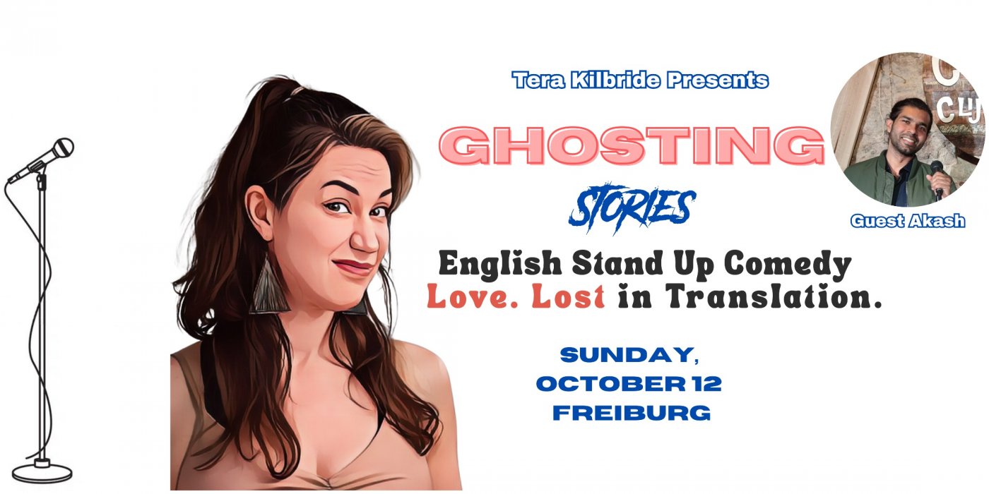 GHOSTING STORIES FREIBURG: English Comedy about Dating with Tera Kilbride