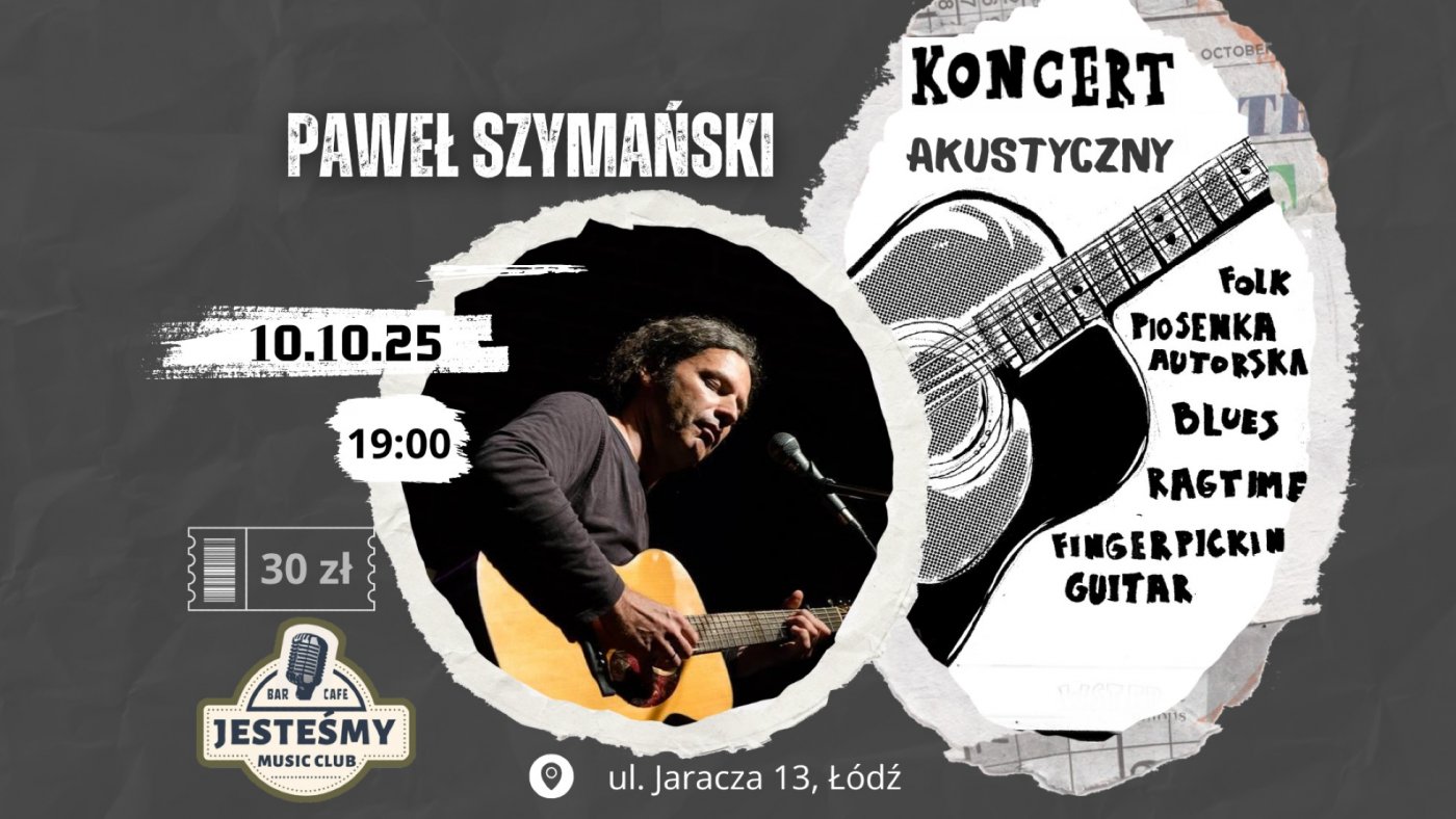 PAWE\u0141 SZYMA\u0143SKI \u2014 koncert akustyczny \/ wiecz\u00f3r trubadurskiego bluesa