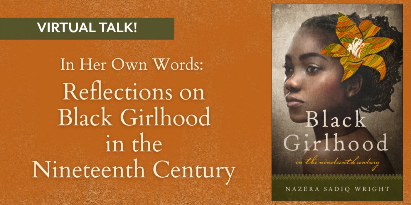 In Her Own Words: Reflections on Black Girlhood in the Nineteenth Century