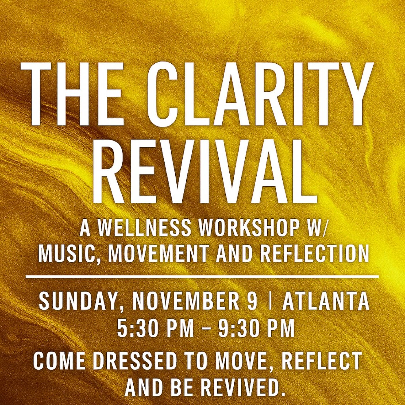 The Clarity Revival:Wellness Workshop w\/ Music, Movement and Reflection