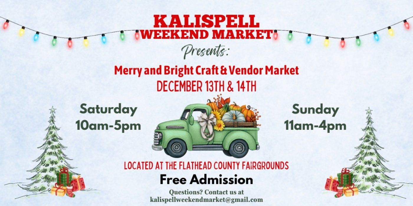 Kalispell Weekend Market Merry & Bright Craft & Vendor Market