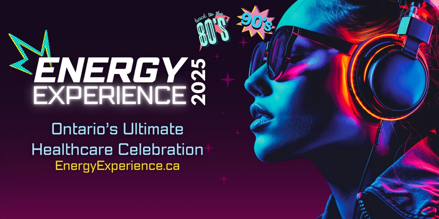 Energy Experience 2025 | Ontario's Ultimate Healthcare Celebration